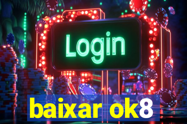 baixar ok8